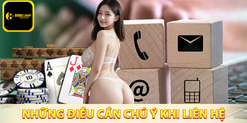 Những điều cần chú ý khi liên hệ với 888B